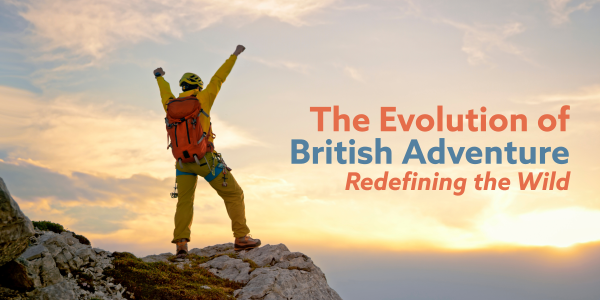 The Evolution of British Adventure: Redefining the Wild